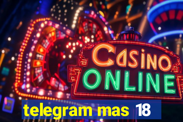 telegram mas 18